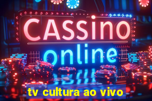 tv cultura ao vivo